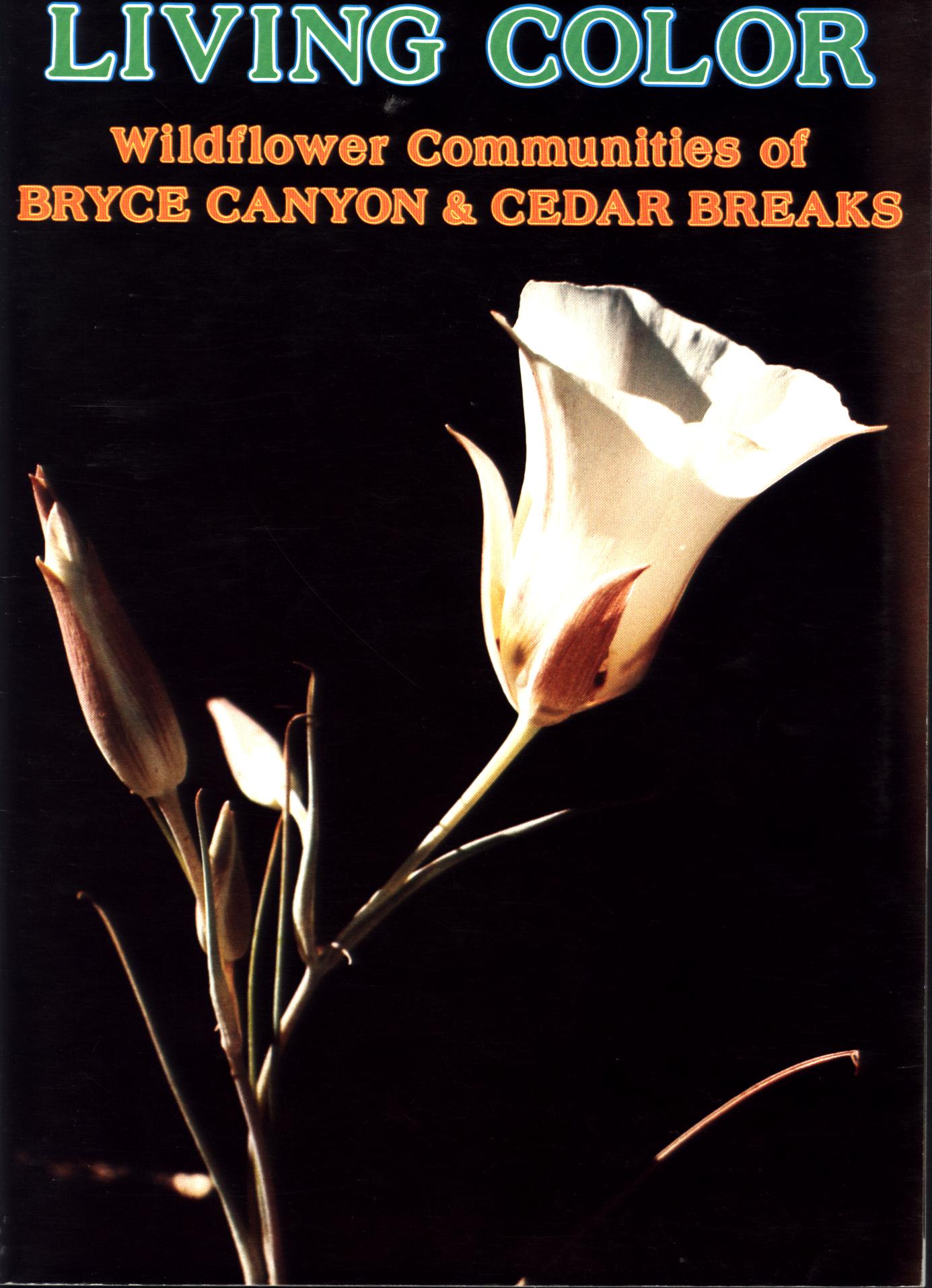 LIVING COLOR: wildflower communities of Bryce Canyon & Cedar Breaks.